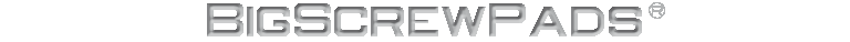 BigScrewPads